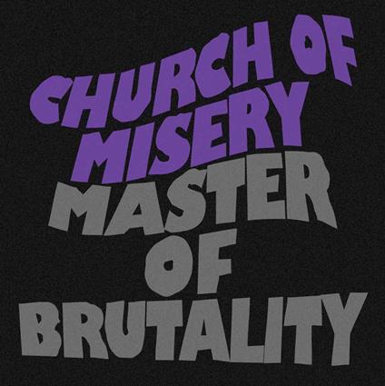 Master of Brutality (Remastered Edition + Bonus Tracks) - CD Audio di Church of Misery