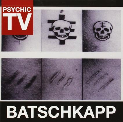 Batschkapp - CD Audio di Psychic TV