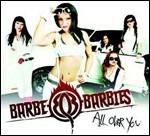 All Over You - CD Audio di Barbe-Q-Barbies