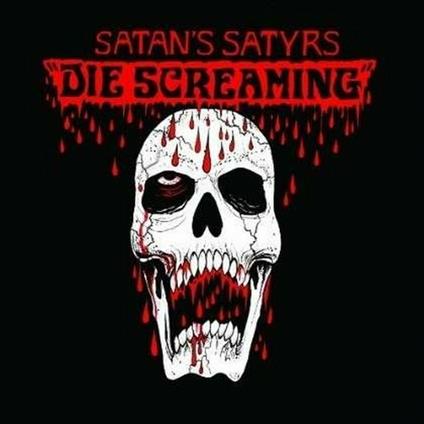 Die Screaming - CD Audio di Satan's Satyrs
