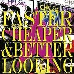 Faster Cheaper and Better Looking - Vinile LP di Chelsea