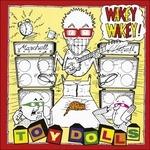 Wakey Wakey (Digipack) - CD Audio di Toy Dolls