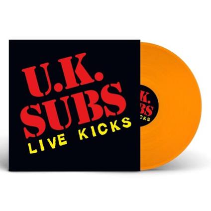 Live Kicks (Orange Edition) - Vinile LP di UK Subs