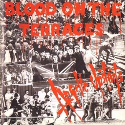 Blood On The Terraces - Vinile LP di Angelic Upstarts