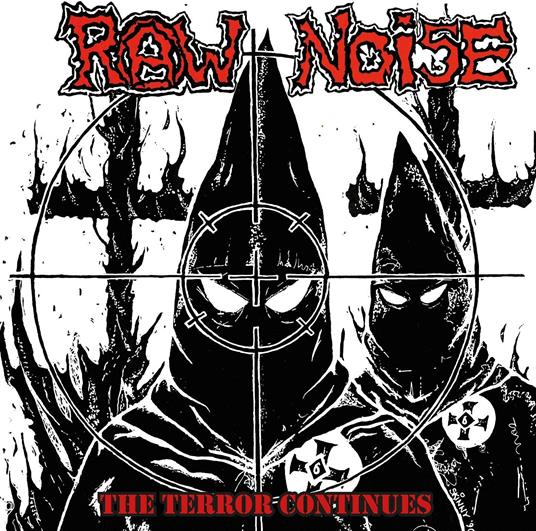 The Terror Continues - CD Audio di Raw Noise