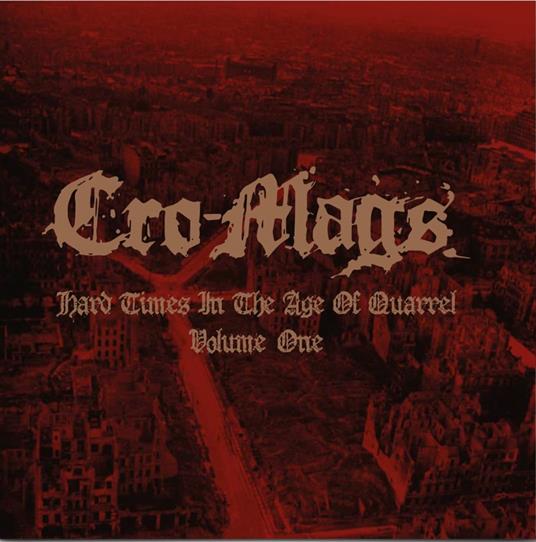 Hard Times In The Age Of Quarrel Vol.1 - Vinile LP di Cro-Mags