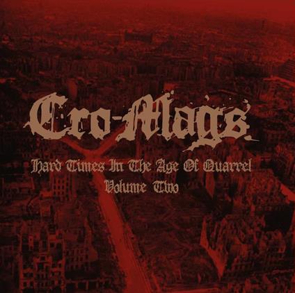 Hard Times In The Age Of Quarrel Vol.2 - Vinile LP di Cro-Mags