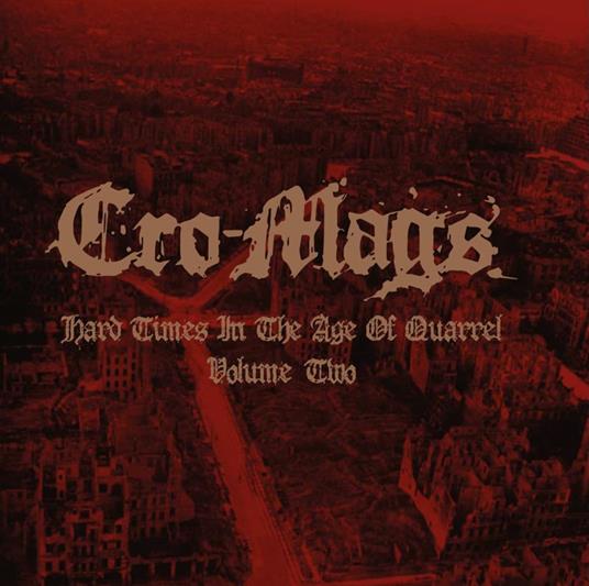 Hard Times In The Age Of Quarrel Vol.2 - Vinile LP di Cro-Mags