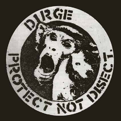 Protect Not Disect - CD Audio di Dirge