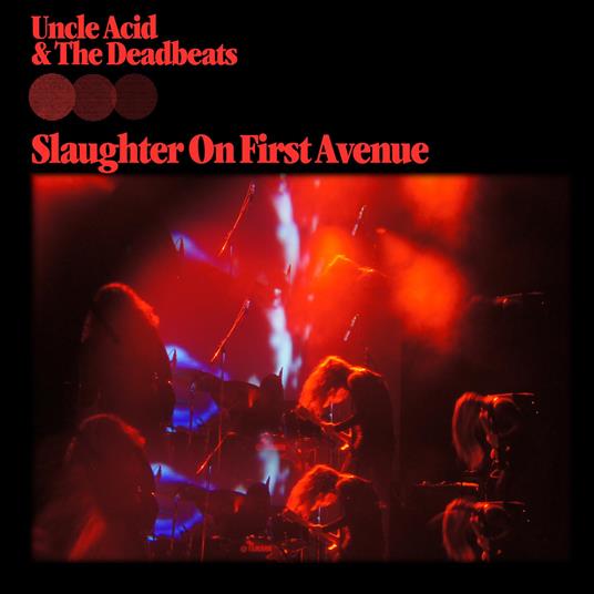 Slaughter On First Avenue - CD Audio di Uncle Acid and the Deadbeats