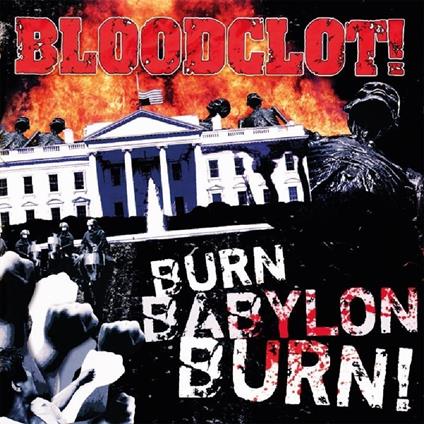 Burn Babylon Burn - CD Audio di Bloodclot