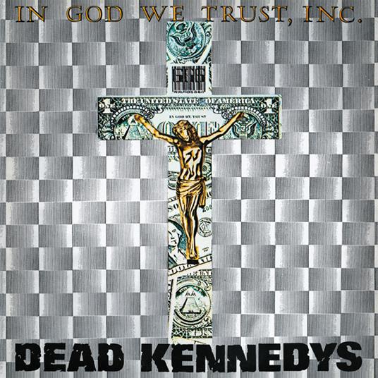 In God We Trust, Inc. (Grey Edition) - Vinile LP di Dead Kennedys