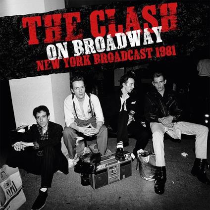 On Broadway - N.Y. Broadcast '81 (Red Edition) - Vinile LP di Clash