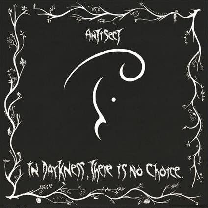 In Darkness, There Is No Choice - Vinile LP di Antisect