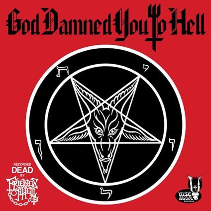 God Damned You To Hell (Picture Disc) - Vinile LP di Friends of Hell