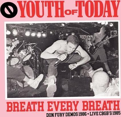 Breath Every Breath. Don Fury Demos '86 - Vinile LP di Youth of Today