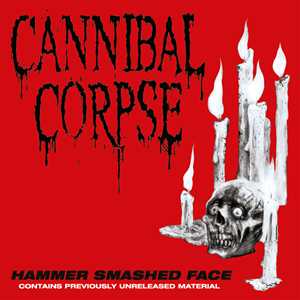 CD Hammer Smashed Face Cannibal Corpse