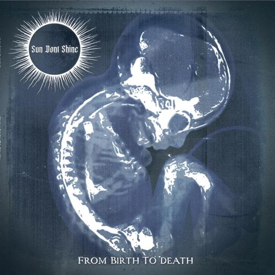 From Birth To Death - Vinile LP di Sun Dont Shine
