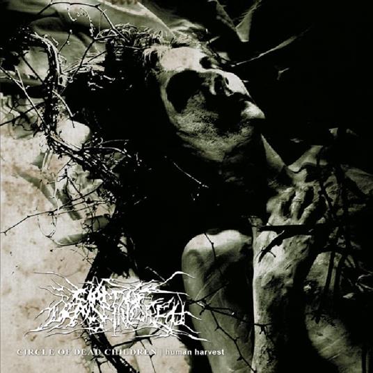 Human Harvest - CD Audio di Circle of Dead Children
