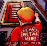 Hit the Right Button - CD Audio di Heavy Metal Kids