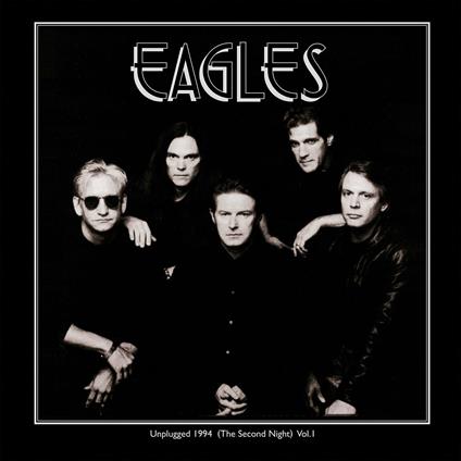 Unplugged 1994 (The Second Night) vol.2 (Limited Edition) - Vinile LP di Eagles