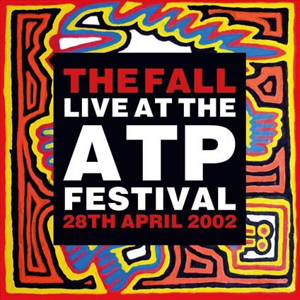 Live At The Atp Festival - 28 April 2002 - Vinile LP di Fall