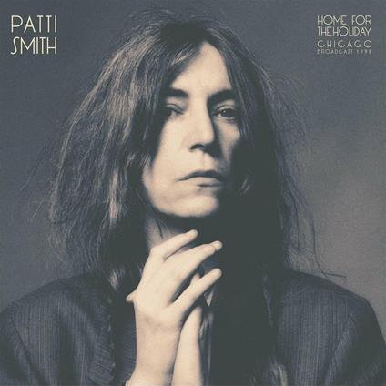 Home for the Holiday - Chicago - Vinile LP di Patti Smith