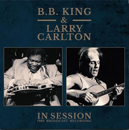 In Session - Vinile LP di B.B. King,Larry Carlton