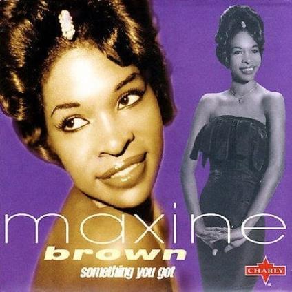 Something Got You - CD Audio di Maxine Brown