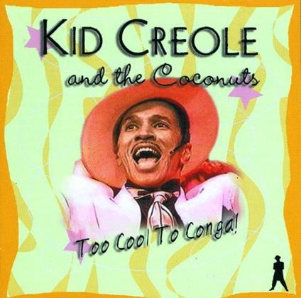 Too Coo to Conga - CD Audio di Kid Creole & the Coconuts