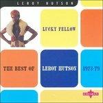 Lucky Fellow. The Very Best of - CD Audio di Leroy Hutson