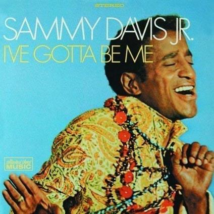 I`Ve Gotta Be Me - Vinile LP di Sammy Davis Jr.