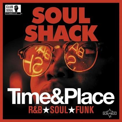 Soul Shack. Time and Place - Vinile LP