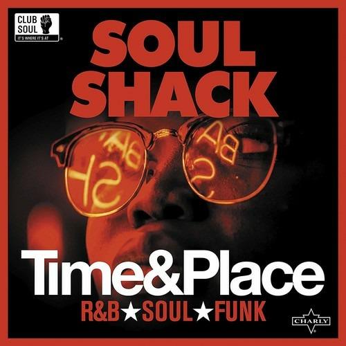 Soul Shack. Time and Place - Vinile LP