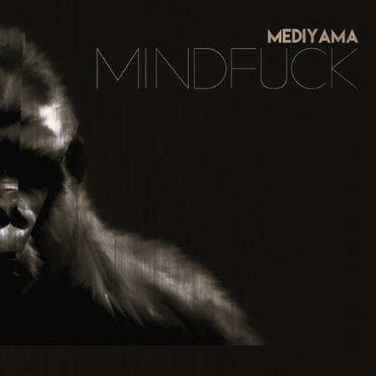 Mindfuck - CD Audio di Mediyama