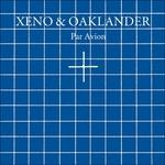Par Avion - Vinile LP di Xeno & Oaklander