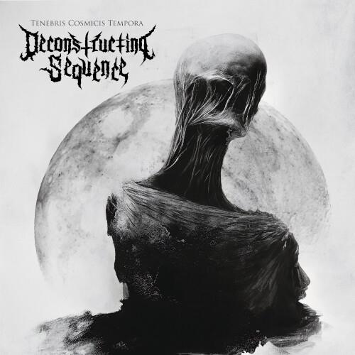 Tenebris Cosmicis Tempora - CD Audio di Deconstructing Sequence