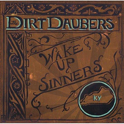 Wake Up Sinners - CD Audio di Dirt Daubers
