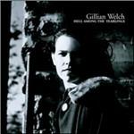 Hell Among the Yearlings - CD Audio di Gillian Welch