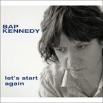 Let's Start Again - Vinile LP di Bap Kennedy