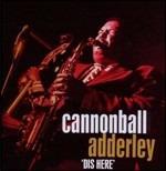 Dis Here - CD Audio di Julian Cannonball Adderley