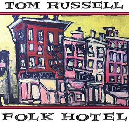 Folk Hotel (Bonus Tracks) - CD Audio di Tom Russell