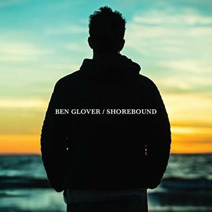 Shorebound - CD Audio di Ben Glover