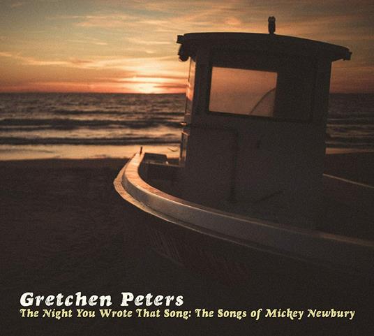 The Night You Wrote That Song - CD Audio di Gretchen Peters