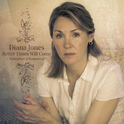 Better Times Will Come - CD Audio di Diana Jones