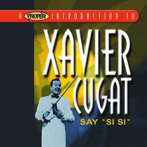 Say - CD Audio di Xavier Cugat