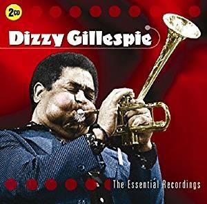 The Essential Recordings - CD Audio di Dizzy Gillespie