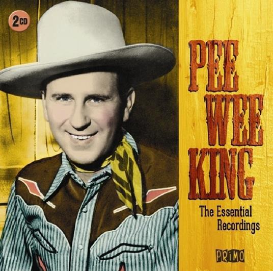 Essential Recordings - CD Audio di Pee Wee King