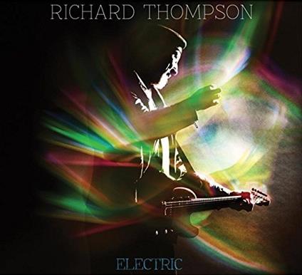 Electric (Deluxe Edition) - CD Audio di Richard Thompson