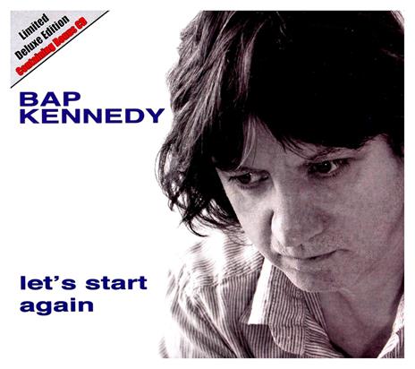 Let's Start Again (Deluxe Limited Edition) - CD Audio di Bap Kennedy